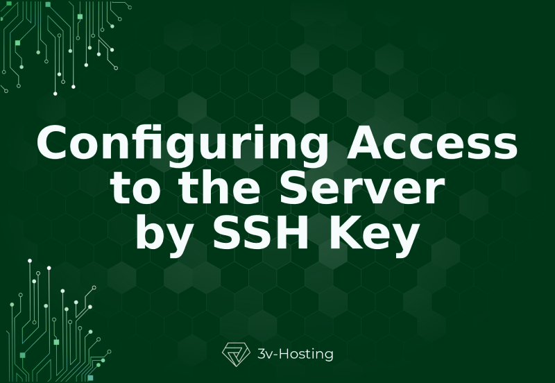 Configuring Access to the Server by SSH Key
