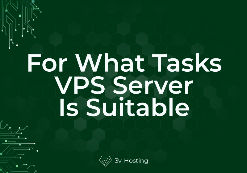 For What Tasks VPS Server Is Suitable
