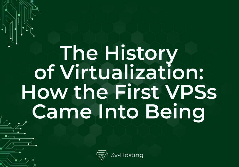 The History of Virtualization: How the First VPSs Came Into Being
