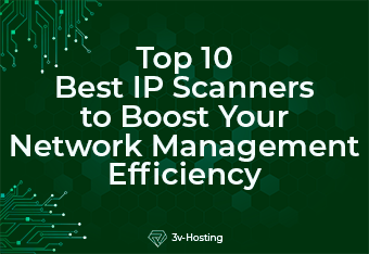 Top 10 Best IP Scanners to Boost Your Network Management Efficiency